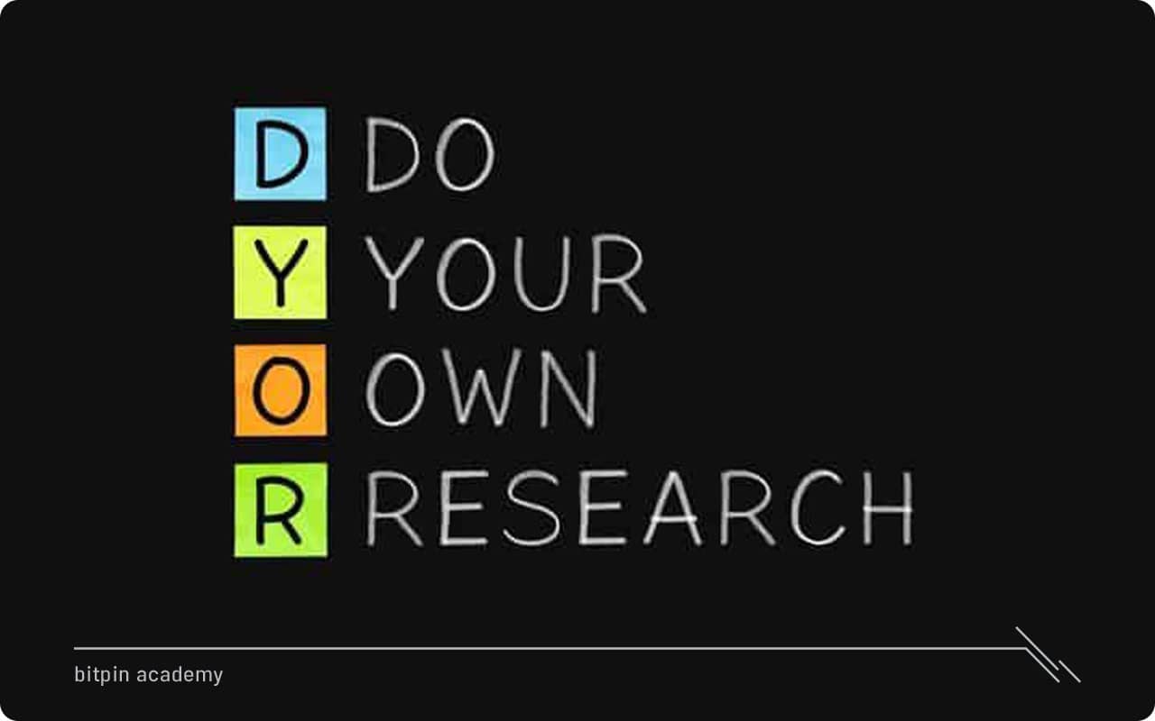 Dyor مخفف Do Your Own Research است.